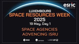 Space Resources Week 2025 - Space agencies advancing ISRU