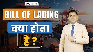 The importance of Bill of Lading : A guide by Paresh Solanki on the different types of BL in export.