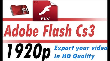 Export video in 1920p HD Quality Adobe Flash Cs3