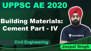 UPPSC AE 2020 | Building Materials: Cement Part - IV | Civil | Jaspal Singh