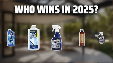 The Top 5 Best Awning Cleaner in 2025 - Must Watch Before Buying!