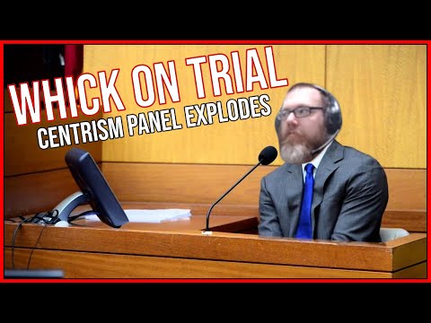 WHICK ON TRIAL | Centrism Panel