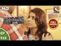 Crime Patrol Satark - Ep 918 - Full Episode - 12th May, 2018