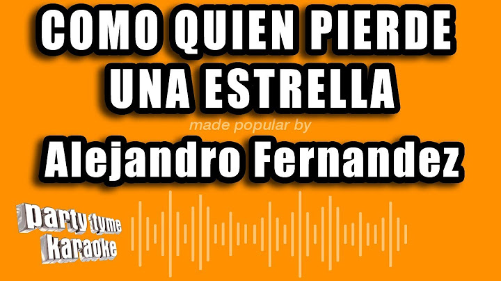 Alejandro Fernandez - Como Quien Pierde Una Estrella (Versión Karaoke)