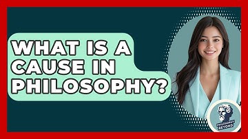 What Is A Cause In Philosophy? - Philosophy Beyond