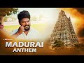 Madurai anthem official music song  xpr