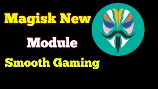 Smooth Gaming Latest Magisk Module
