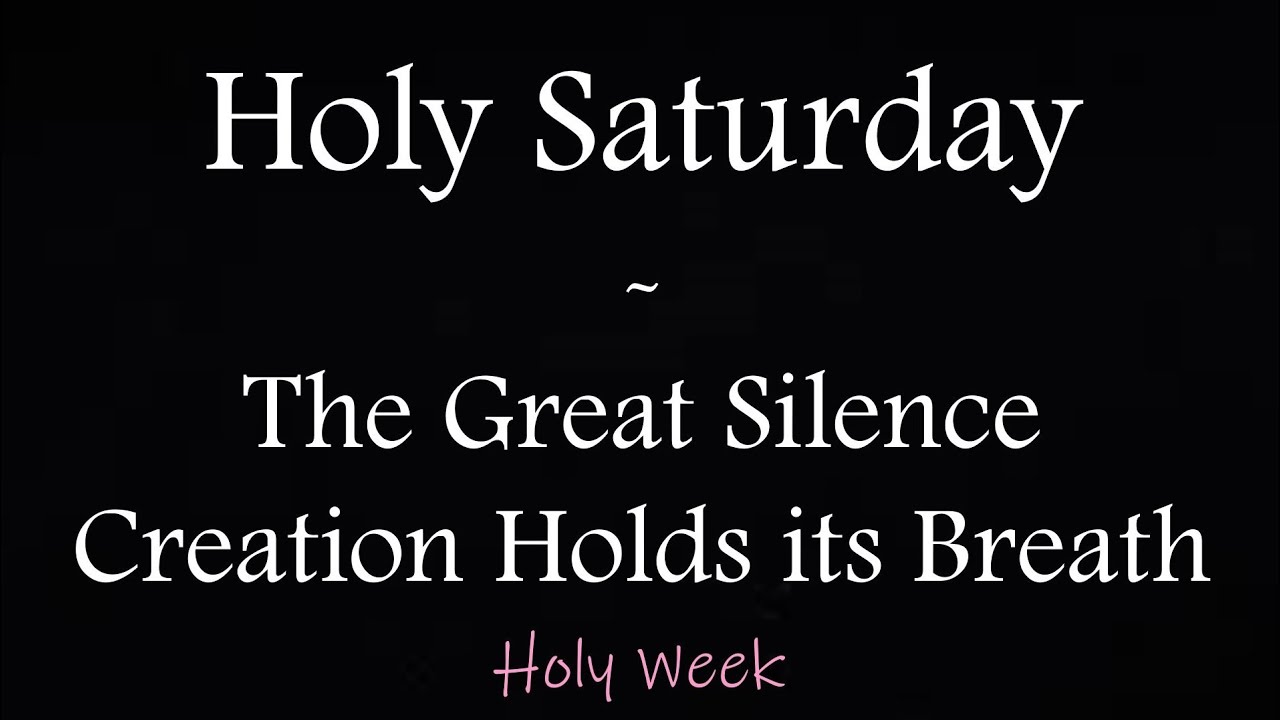 HOLY SATURDAY - The Great Silence (Lenten Reflection, #39) - YouTube