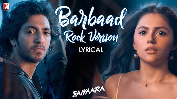 Lyrical | Barbaad - Rock Version | Saiyaara | Ahaan Panday, Aneet Padda | The Rish