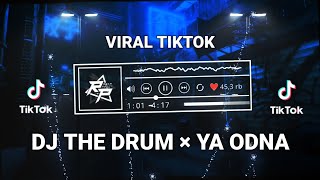 DJ THE DRUM × YA ODNA || BREAKBEAT - VIRAL TIKTOK 2024