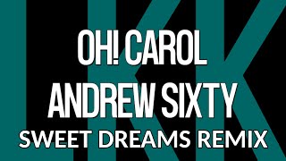 Miniatura de vídeo de "Andrew Sixty • Oh Carol (Sweet Dreams Remix) • LYrKKs"