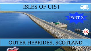 Touring the Outer Hebrides, the Isles of Uist, Scotland   Part 3