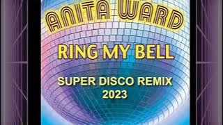 RING MY BELL * ANITA WARD * SUPER DISCO * (REMIX 2023)