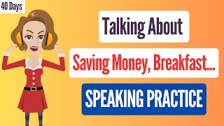 👉 40 Days to English Speaking Practice #4 | Talking About Saving Money, Breakfast ... | English TV ✔