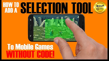 How To Add A Selection Tool To Mobile Games (Without Code) - Unity + Bolt Visual Scripting