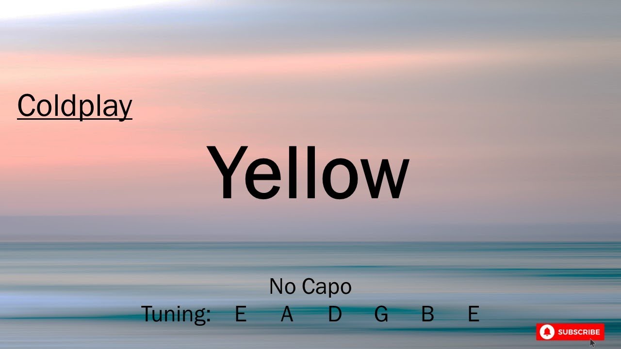 Yellow - Coldplay | Chords and Lyrics Yellow - Coldplay | Chords and Lyrics
