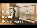 [DIY] Making frame flower vases / 額縁おしゃれ一輪挿し