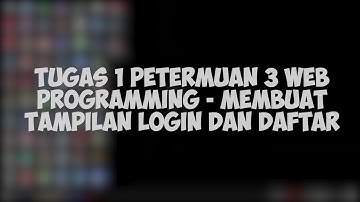 Tugas 1 Pertemuan 3 Web Programming - Membuat Tampilan Login dan Daftar