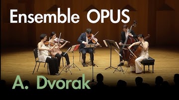A. Dvorak : String Quintet in G Major, Op. 77 | Ensemble OPUS