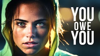 YOU OWE YOU | Powerful Motivational Speeches | Listen Every Day