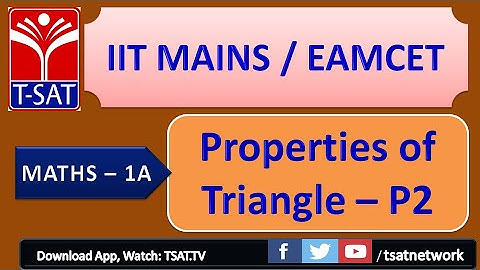 IIT MAINS/EAMCET/NEET || Maths 1A || Properties of Triangle - P2 || Ashok