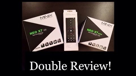 Minix Neo X7 & Minix Neo X7 mini - DOUBLE REVIEW WITH KODI TEST