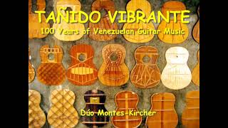 Dúo Montes-Kircher - Tañido Vibrante: 100 Years of Venezuelan Guitar Music by Andrea Johnson 4,536 views 2 years ago 52 minutes