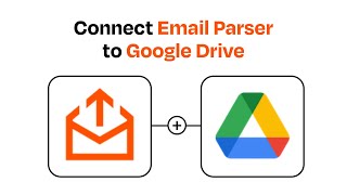 How to connect Email Parser to Google Drive - Easy Integration