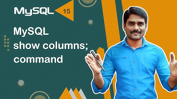MySQL SHOW COLUMNS Command - MySQL Tutorial 15 🚀