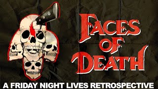 Faces Of Death - A Retrospective!