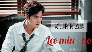 Kukkad || Korean Mix bollywood song || Fit. Lee Min-ho! 🔥❤️