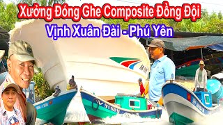 Khám Phá Xưởng Đóng Ghe Composite Mạnh Nhất Tỉnh Phú Yên || Làm Theo Yêu Cầu Của Khách (P1)