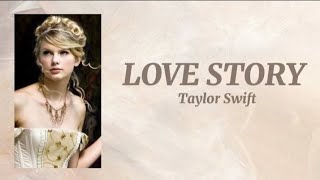 Love Story - Taylor Swift ( lyrics ♫)