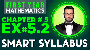 Smart Syllabus | First Year Mathematics | Chapter 5 | Exercise 5.2 | Muhammad Atif Firdous