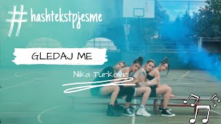 Nika Turković - GLEDAJ ME ° Tekst