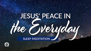 Our Daily Bread Evening Meditations | Jesus' Peace in the Everyday | Christian Guided Meditation Our Daily Bread Evening Meditations | Jesus' Peace in the Everyday | Christian Guided Meditation