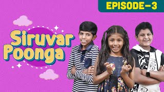 Siruvar Poonga | Episode 3 | EMI Chutti