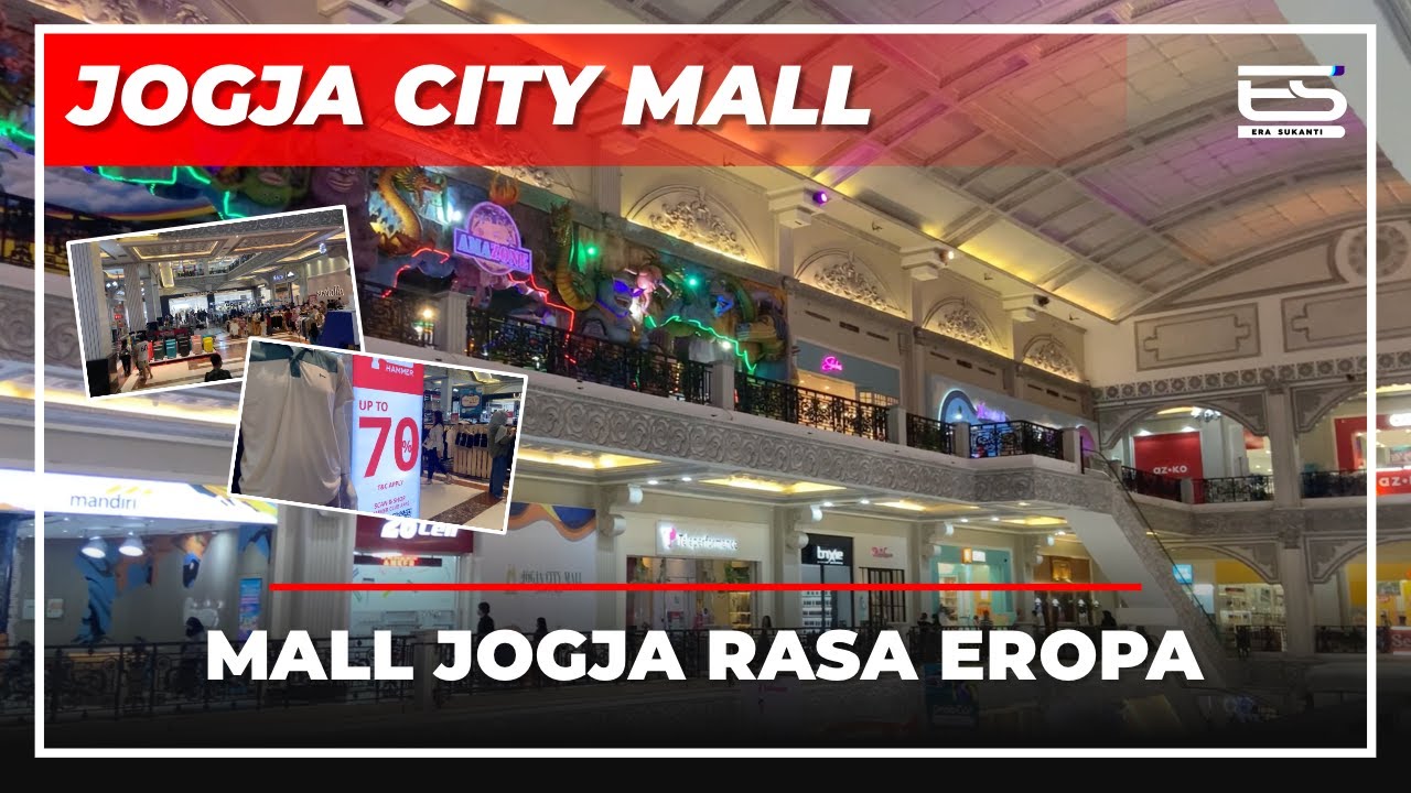 JOGJA CITY MALL - MALL MEGAH RASA EROPA DI JOGJAKARTA -  KELILING JOGJA CITY MALL