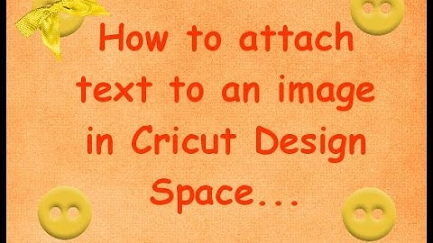 How to attach text to an image in Cricut Design Space....