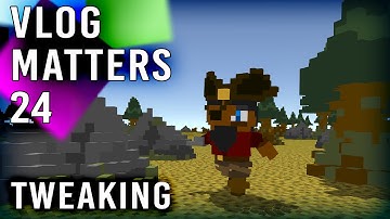 Vlog Matters 24: Tweaking [Game Dev Vlog]