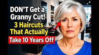 DON'T Get a "Granny" Cut! 3 Haircuts That Actually Make You Look Younger At 60