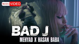 Mehyad X Hasan Baba - Bad J Official Track