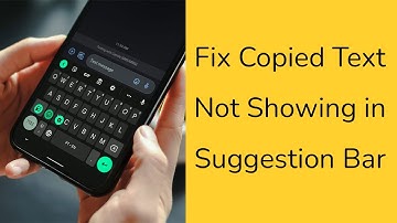 How to fix copied text not showing in suggestion bar in Gboard Android?