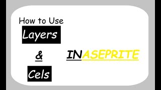 how to use LAYERS and CELS in aseprite
