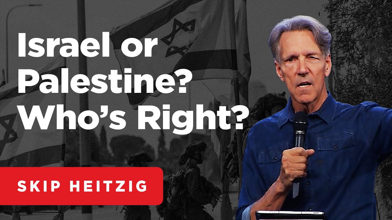Israel or Palestine? Who’s Right? Facts & Myths | Skip Heitzig