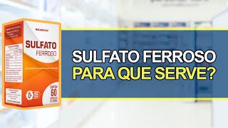 Para Que Serve O Sulfato Ferroso? - Bula Simples