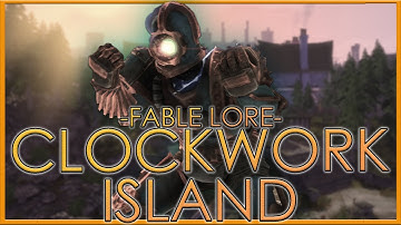 The Future of Albion | Clockwork Island | Full Fable Lore