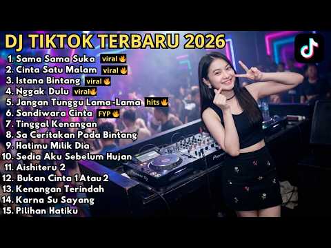 DJ REMIX TIKTOK TERBARU 2026 🎵 SAMA SAMA SUKA 🎵 CINTA SATU MALAM 🎵 NGGAK DULU 🎵 FULL BASS VIRAL ENAK