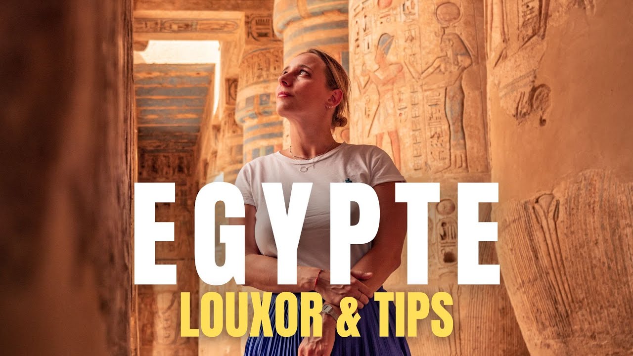 NOTRE SUPRENANT VOYAGE A LOUXOR EN EGYPTE   TIPS  BUDGET  VLOG VOYAGE 