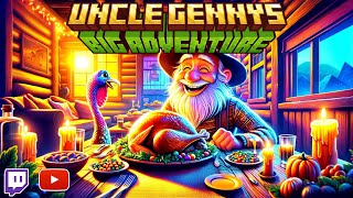 Uncle Gennys THANKSGIVING Minecraft Extravaganza w/ Stream Integration! (Thursday US Eastern)